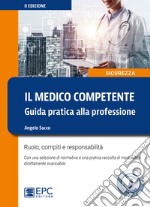 Il medico competente. Guida pratica alla professione. Ruolo, compiti e responsabilità. Con Contenuto digitale per download libro