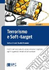 Terrorismo e soft-target. Rischi e minacce alla sicurezza a mezzo di esplosivi, agenti aggressivi e materiali ad uso duale libro