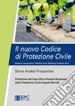 Il nuovo codice di protezione civile. Storia, analisi, prospettive