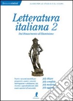 Letteratura italiana. Vol. 2: Dal Rinascimento all'Illuminismo