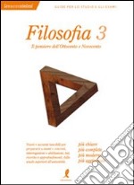 Filosofia. Vol. 3: Il pensiero dell'Ottocento e Novecento libro