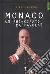 Monaco. Un principato da favola? libro