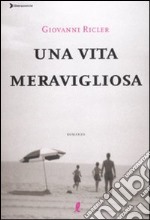 Una vita meravigliosa libro