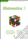 Matematica. Vol. 3 libro