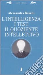 L'intelligenza. I test. Il quoziente intellettivo libro