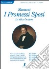 Manzoni. I «Promessi sposi». La vita e le opere libro