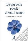 Le più belle poesie di tutti i tempi libro