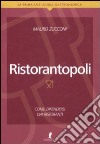 Ristorantopoli. Come difendersi dai ristoranti libro