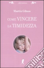 Come vincere la timidezza libro