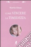 Come vincere la timidezza libro