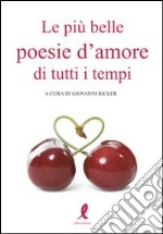 Le Più belle poesie d'amore di tutti i tempi