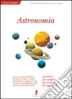 Astronomia. Ediz. illustrata libro