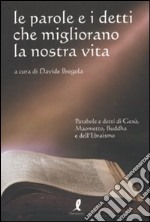 Le parole e i detti che migliorano la nostra vita libro