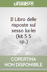 Il Libro delle risposte sul sesso lui-lei (kit 5 5 cp.) libro