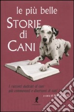 Le più belle storie di cani libro