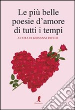 Le più belle poesie d'amore di tutti i tempi (2) libro