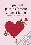 Le più belle poesie d'amore di tutti i tempi (2) libro