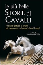 Le più belle storie di cavalli libro