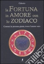 La fortuna in amore con lo zodiaco libro