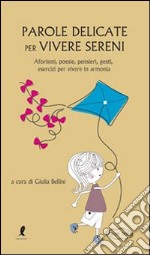 Parole delicate per vivere sani libro