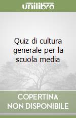 Quiz di cultura generale per la scuola media