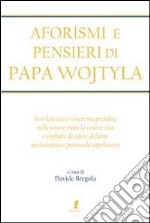 Aforismi e pensieri di Papa Wojtyla libro