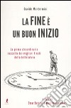 La fine è un buon inizio libro