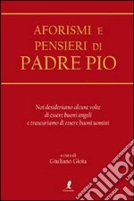 Aforismi e pensieri di Padre Pio libro