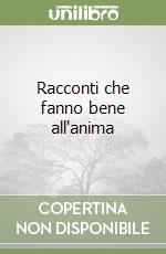 Racconti che fanno bene all'anima libro