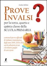 Prove INVALSI per la terza, quarta e quinta classe