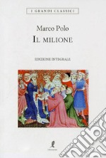 Il milione. Ediz. integrale