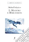 Il Maestro e Margherita. Ediz. integrale libro di Bulgakov Michail