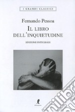 Il libro dell'inquietudine. Ediz. integrale libro