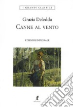 Canne al vento. Ediz. integrale libro