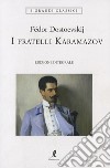 I fratelli Karamazov. Ediz. integrale libro di Dostoevskij Fëdor Tardino S. (cur.)