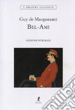 Bel-Ami. Ediz. integrale libro