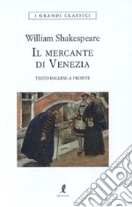 Il mercante di Venezia. Testo inglese a fronte libro