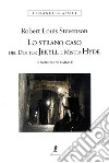 Lo strano caso del dottor Jekyll e del signor Hyde. Ediz. integrale libro