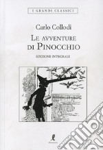 Le avventure di Pinocchio. Ediz. integrale libro