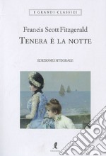 Tenera è la notte. Ediz. integrale libro