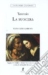 La suocera. Testo latino a fronte libro