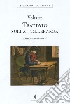 Il trattato sulla tolleranza. Ediz. integrale libro di Voltaire