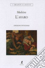 L'avaro. Ediz. integrale libro