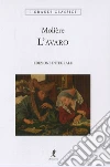 L'avaro. Ediz. integrale libro