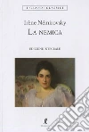 La nemica. Ediz. integrale libro