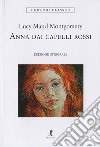 Anna dai capelli rossi. Ediz. integrale libro