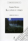 La luna e i falò. Ediz. integrale libro di Pavese Cesare Barbera G. (cur.)