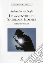 Le avventure di Sherlock Holmes. Ediz. integrale libro