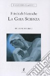 La gaia scienza. Ediz. integrale libro