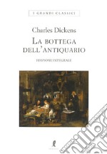 La bottega dell'antiquario. Ediz. integrale libro